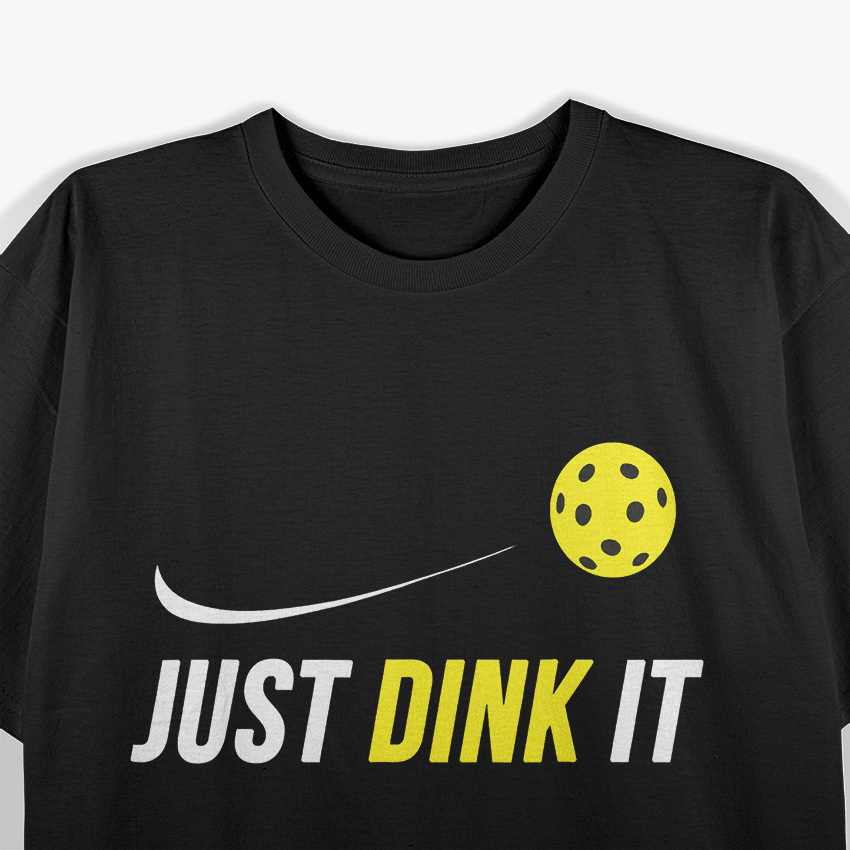 Just Dink It Funny Pickleball Player T-Shirt