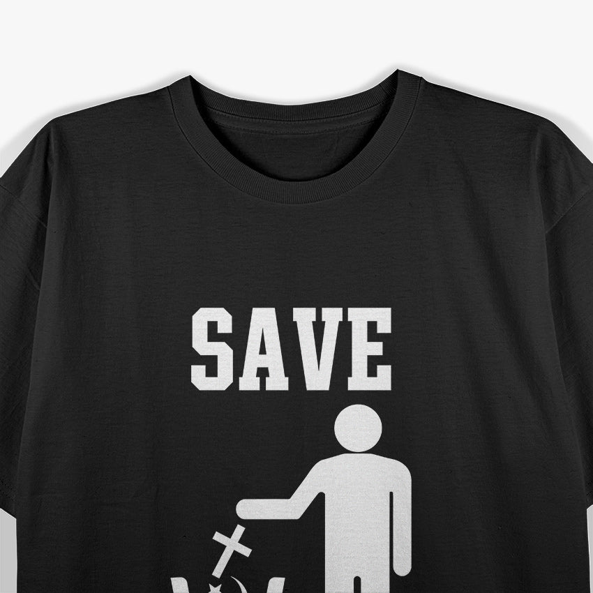 Save The Planet Humanist Satirical Humor Anti-Religion T-Shirt