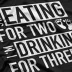 She’s Eating for Two, I’m Drinking for Three - Funny Drinking T-Shirt