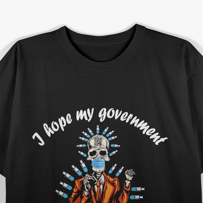 I Hope My Government Lets Me Go Outside Today T-Shirt