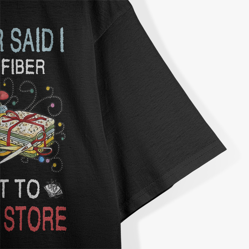 Doctor Said I Need More Fiber - Funny Health T-Shirt