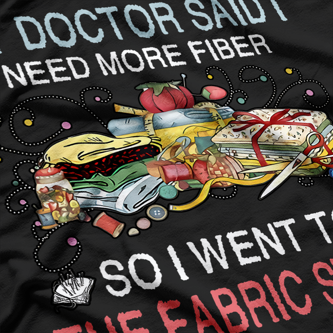 Doctor Said I Need More Fiber - Funny Health T-Shirt