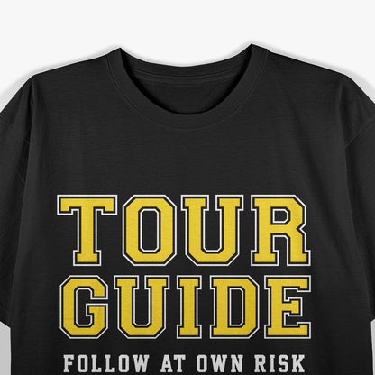 Follow At Own Risk Funny Tour Guide T-Shirt