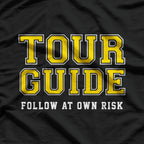 Follow At Own Risk Funny Tour Guide T-Shirt