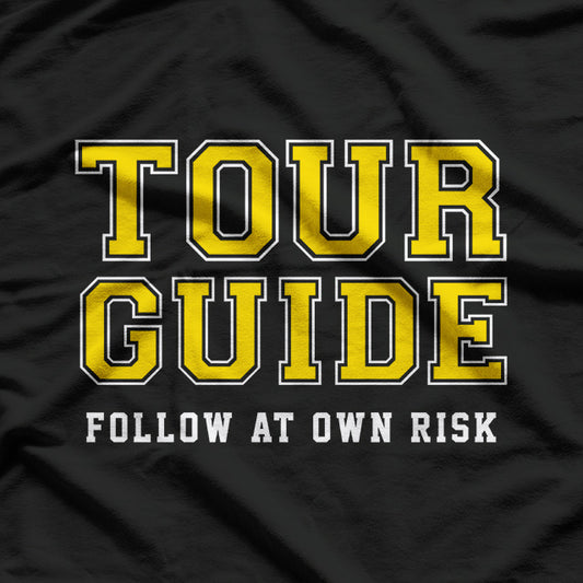 Follow At Own Risk Funny Tour Guide T-Shirt