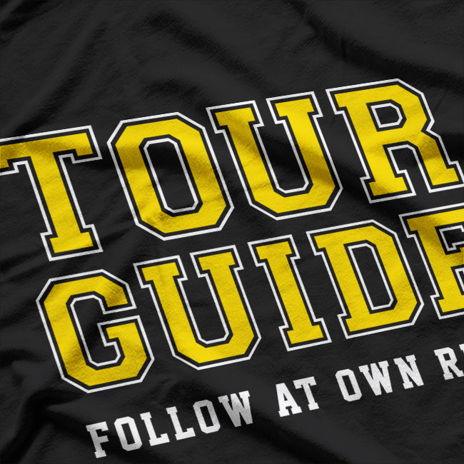 Follow At Own Risk Funny Tour Guide T-Shirt