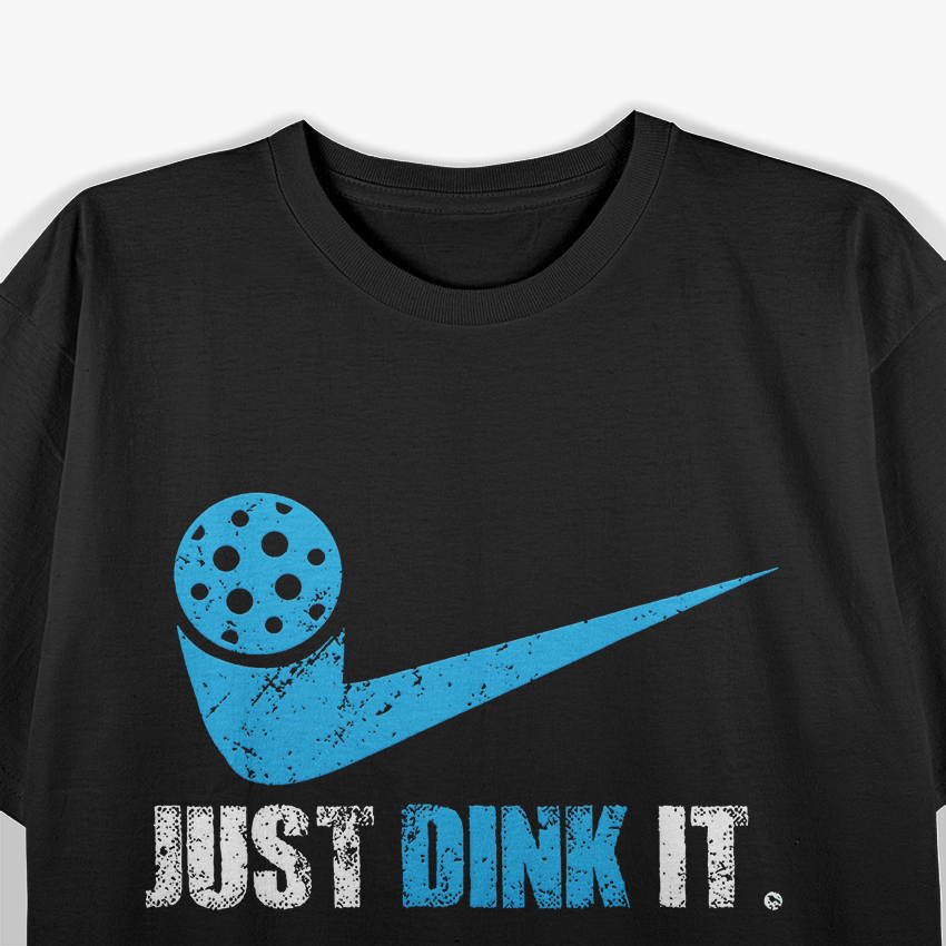 Just Dink It Pickleball Blue Design Humor T-Shirt