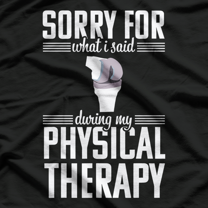 Knee Replacement Funny Therapy Surgery Recovery Arthroplasty T-Shirt