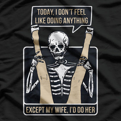 Lazy Day Except For My Wife Funny Relationship Humor T-Shirt