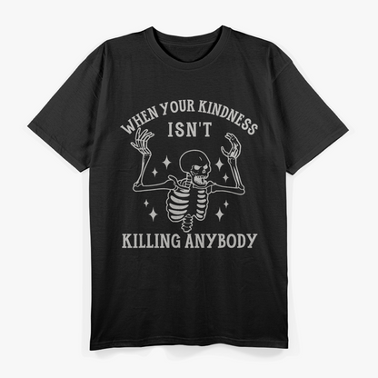 Skeleton Humor When Kindness Isn’t Working T-Shirt