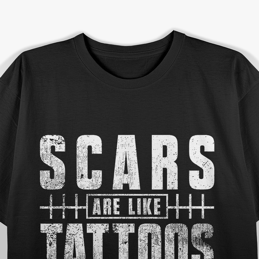 Open Heart Surgery Survivor Scars Are Like Tattoos Recovery T-Shirt