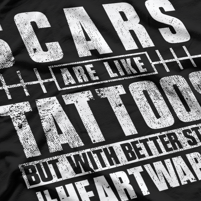 Open Heart Surgery Survivor Scars Are Like Tattoos Recovery T-Shirt