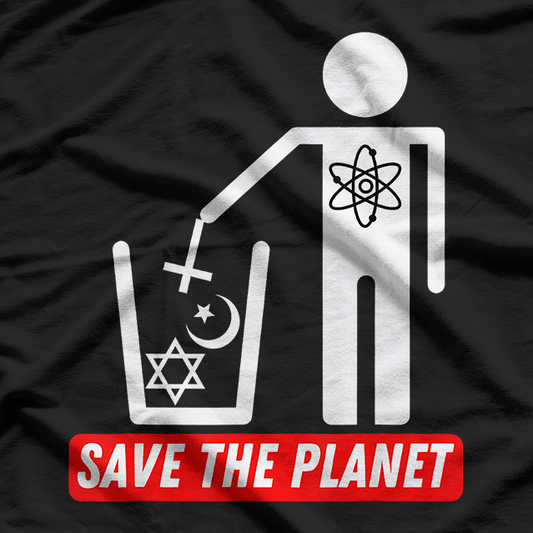 Save The Planet Humanist Anti-Religion Atheist T-Shirt