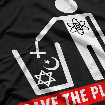 Save The Planet Humanist Anti-Religion Atheist T-Shirt