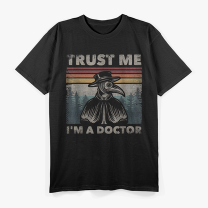 Trust Me, I'm a Doctor - Plague Doctor Face Mask T-Shirt