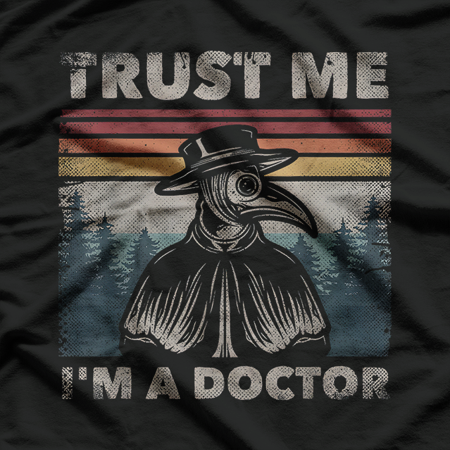 Trust Me, I'm a Doctor - Plague Doctor Face Mask T-Shirt