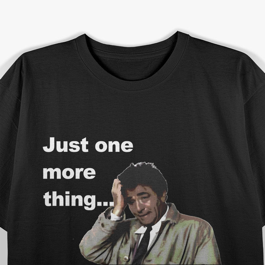 Classic Detective Columbo Quote T-Shirt