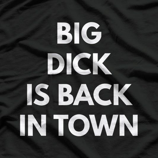 Big D Is Back in Town: Bold & Funny T-Shirt