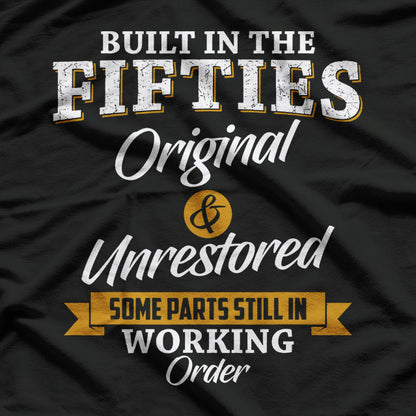 Built In The Fifties – A Classic That Only Gets Better T-Shirt
