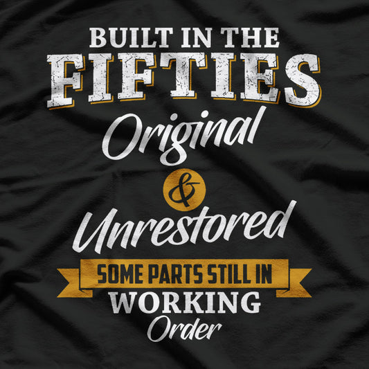 Built In The Fifties – A Classic That Only Gets Better T-Shirt