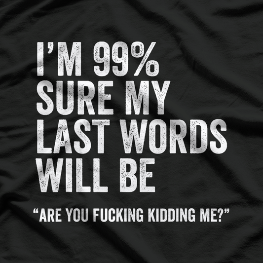 Funny Saying Joke Slogan Humorous Quote T-Shirt