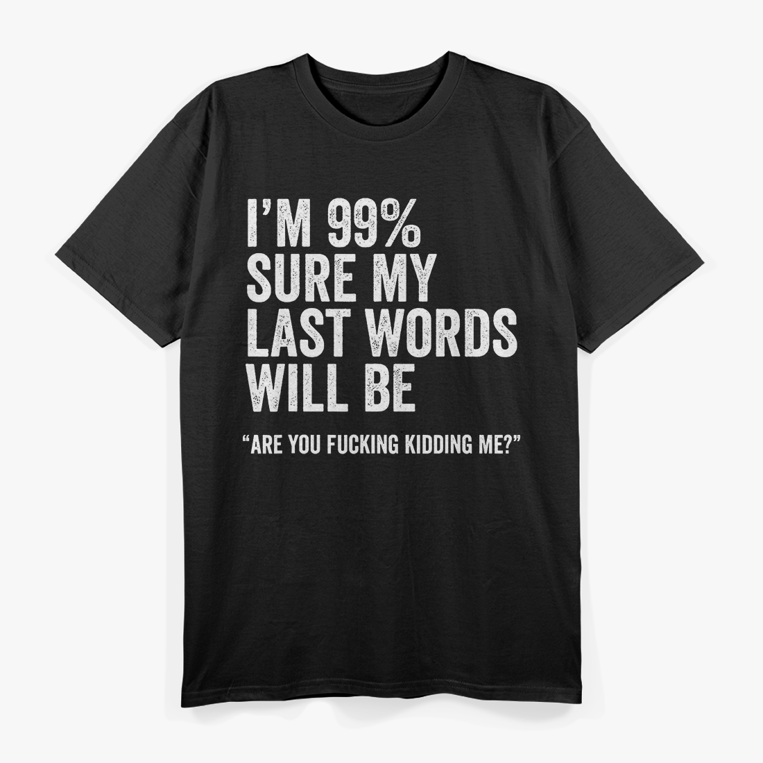 Funny Saying Joke Slogan Humorous Quote T-Shirt