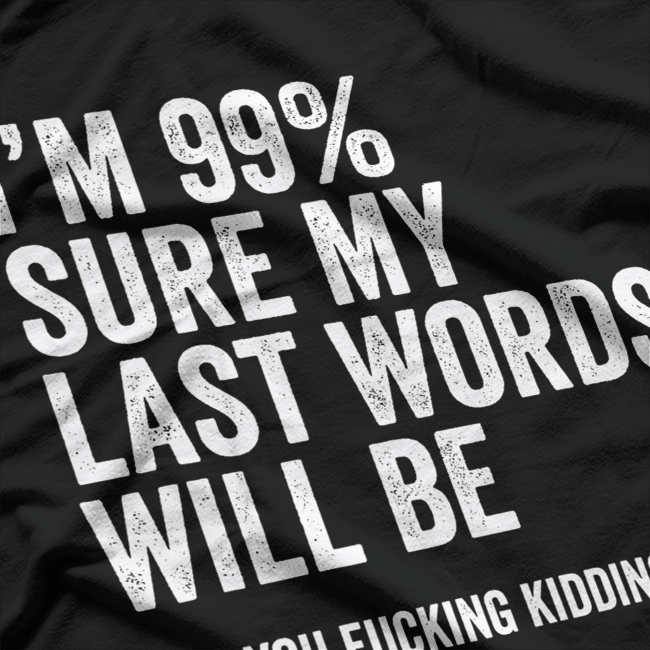 Funny Saying Joke Slogan Humorous Quote T-Shirt