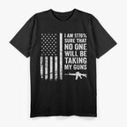 I Am 1776% Sure No One Is Taking My Guns T-Shirt