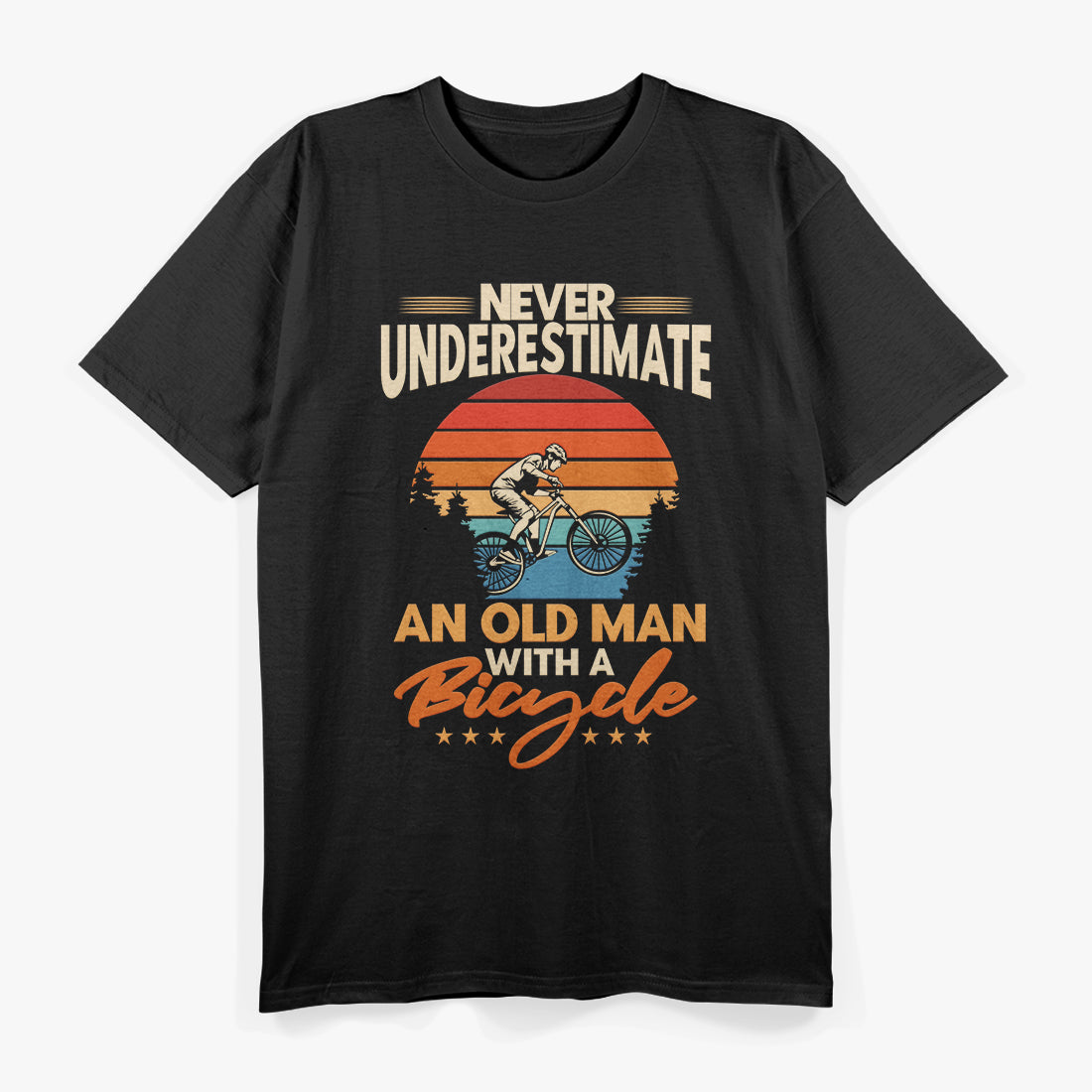 Never Underestimate an Old Guy on a Bicycle Funny Cyclist Rider T-Shirt