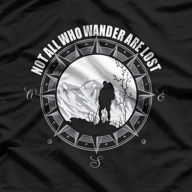 Not All Who Wander Are Lost Hiking Adventure Explorer T-Shirt