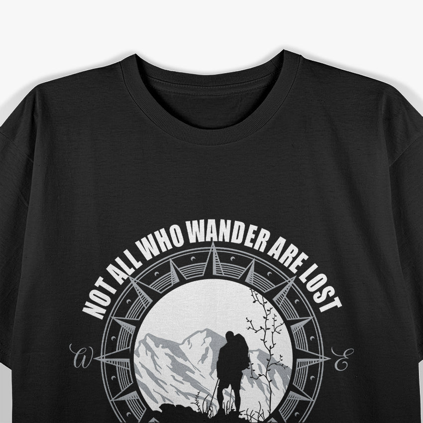 Not All Who Wander Are Lost Hiking Adventure Explorer T-Shirt