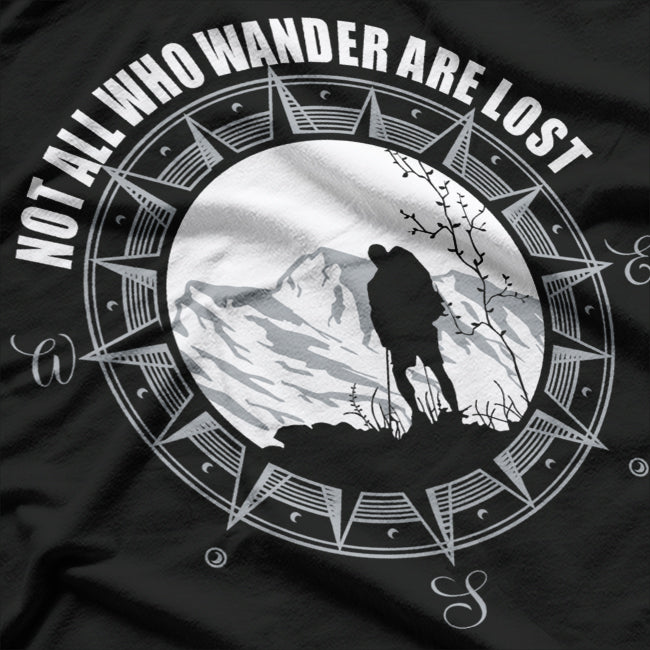 Not All Who Wander Are Lost Hiking Adventure Explorer T-Shirt