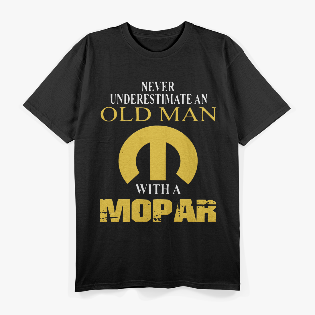 Never Underestimate An Old Man With A Mopar T-Shirt