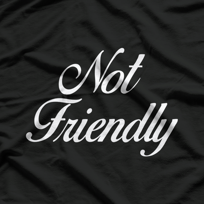 Warning: Not Friendly T-Shirt