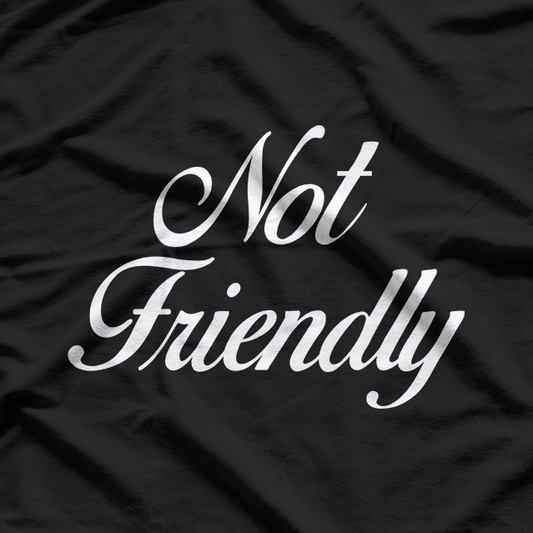 Warning: Not Friendly T-Shirt