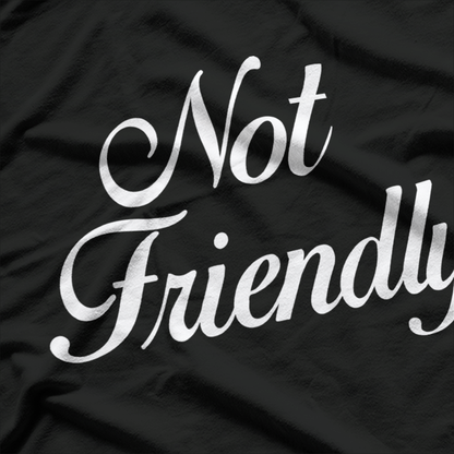 Warning: Not Friendly T-Shirt