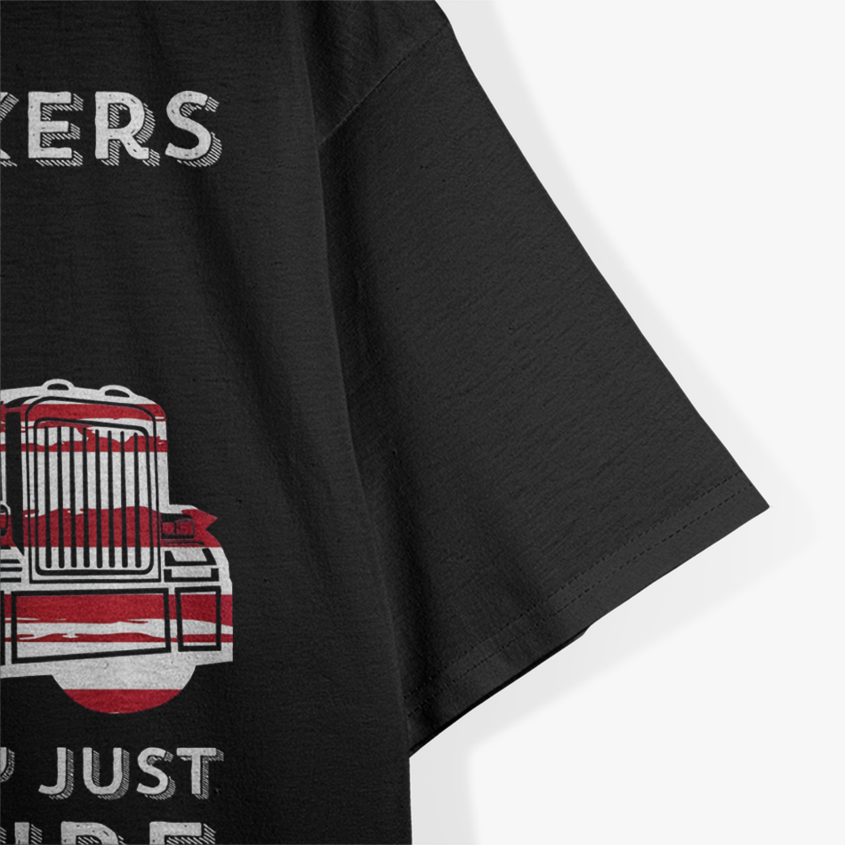 Old Truckers Never Die, They Just Semi-Retire – Big Rig Humor Love T-Shirt