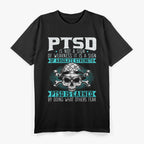 PTSD Is Earned by Doing What Others Fear Military Veteran T-Shirt