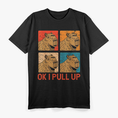 Retro Ok I Pull Up Funny Capybara Meme Design T-Shirt