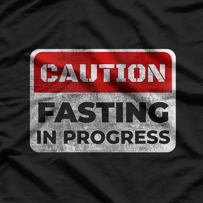 Caution Fasting In Progress Humor T-Shirt