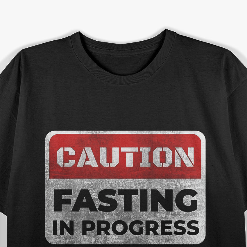 Caution Fasting In Progress Humor T-Shirt