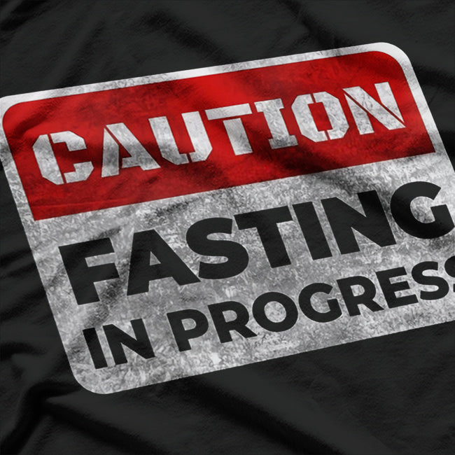 Caution Fasting In Progress Humor T-Shirt