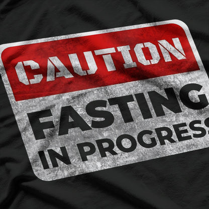 Caution Fasting In Progress Humor T-Shirt