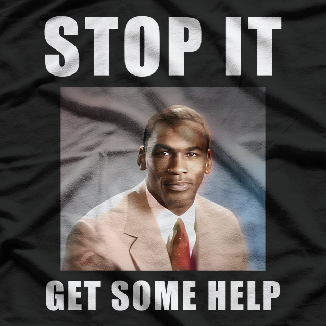 Funny Quote – Stop It Get Some Help Retro Humor T-Shirt