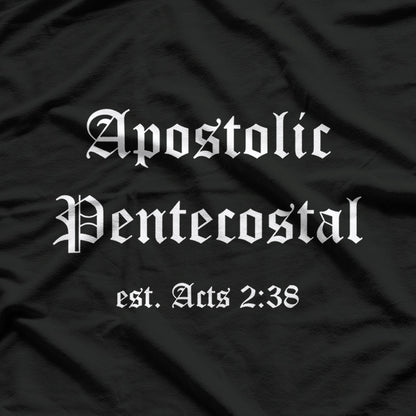 Apostolic Pentecostal: Faith, Fire, & Holiness T-Shirt