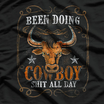 Been Doing Cowboy Stuff – Western Rodeo Ranch T-Shirt