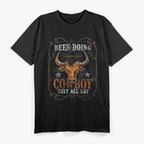 Been Doing Cowboy Stuff – Western Rodeo Ranch T-Shirt