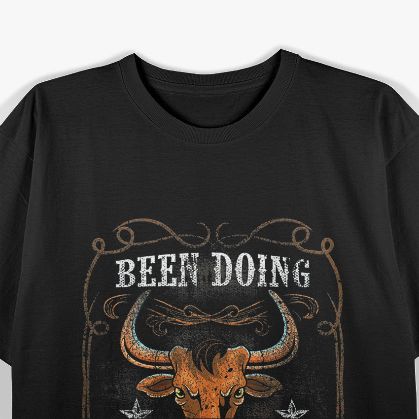 Been Doing Cowboy Stuff – Western Rodeo Ranch T-Shirt