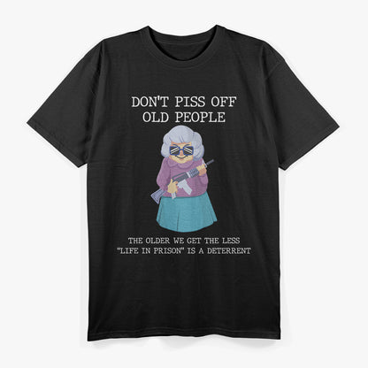 Don't Piss Off Old People - Funny Wisdom T-Shirt