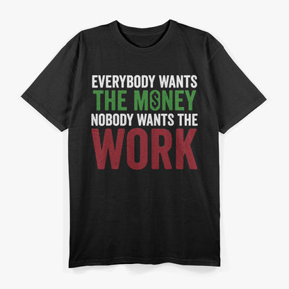 Everybody Wants the Money Humor Quote T-Shirt